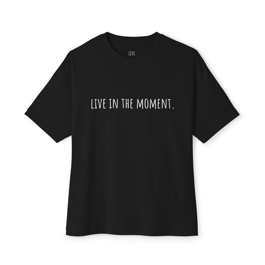 Live in the Moment Unisex Oversized Boxy Tee - Comfortable Casual Wear